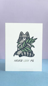 Raccoon - Never LEAF Me Card